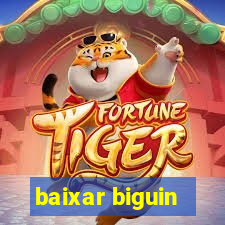 baixar biguin